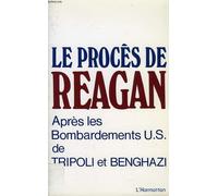 Le Procès De Reagan - Après Les Bombardements Us De Tripoli Et De Benghazi