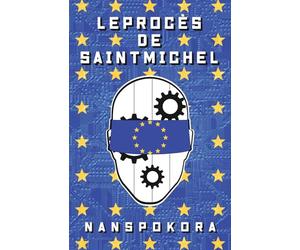 Le procès de Saint Michel: Dystopie politique et philosophique