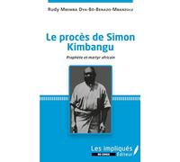 Le procès de Simon Kimbangu: Prophète et martyr africain