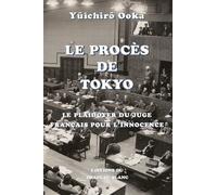 Le Procès De Tokyo - Le Plaidoyer Du Juge Français Pour L'innocence