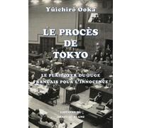 Le Procès De Tokyo - Le Plaidoyer Du Juge Français Pour L'innocence