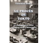 Le Procès de Tokyo Le plaidoyer du juge français pour l'innocence - Yûichirô Ôoka - Drapeau Blanc - broché - Essai