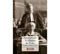 Le Procès de Vichy: Pucheu, Pétain, Laval (1944-1945)