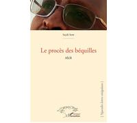 Le procès des béquilles Récit - Seydi Sow - L'harmattan - broché - Récit