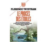Florence Trystram – Le Procès des étoiles – Récit de l'expédition de trois savants (1735-1771)