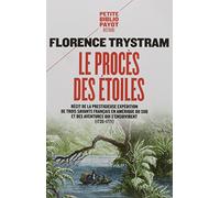 Florence Trystram – Le Procès des étoiles – Récit de l'expédition de trois savants (1735-1771)