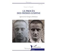 Le procès des frères Lespine : Agents de la Gestapo à Bordeaux – L'Harmattan