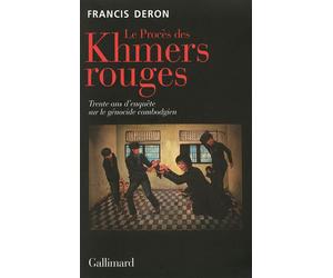 Le Procès des Khmers rouges Trente ans d'enquête sur le génocide cambodgien - Francis Deron - Gallimard - broché - Essai