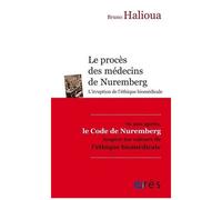 Le Procès Des Médecins De Nuremberg - L'irruption De L'éthique Médicale Moderne