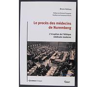 Le procès des médecins de Nuremberg: L'irruption de l'éthique médicale moderne