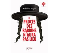 LE PROCES DES RABBINS N AURA PAS LIEU