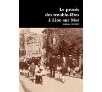 Le procès des trouble-fêtes à Lion sur Mer