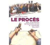 Le Procès, des violences intrafamiliales à l'affaire Pelicot Julie Émile Fabre (Auteur)