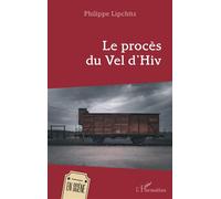 Le procès du Vel d’Hiv - Philippe Lipchitz - L'harmattan - broché - Théâtre