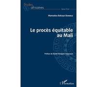 Le procès équitable au Mali - Mamadou Bakaye Dembele - L'harmattan - broché - Etude