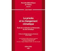 Le procès et le changement climatique. Volume 244 - Étude de la réalisation juridictionnelle du droit climatique