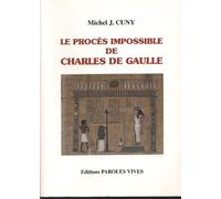 Le procès impossible de Charles de Gaulle. Documents et témoignages.