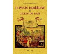 Le procès inquisitorial de Gilles de Rais