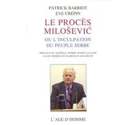 Le procès Milosevic ou l'inculpation du peuple serbe
