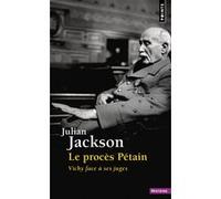 Julian Jackson – Le Procès Pétain: Vichy face à ses juges – Poche