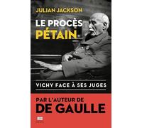 Le Procès Pétain - Vichy Face À Ses Juges