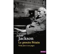 Julian Jackson – Le Procès Pétain: Vichy face à ses juges – Poche
