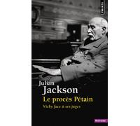 Le Procès Pétain Vichy face à ses juges - Julian Jackson - Points - Poche - Essai