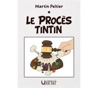 Le proces tintin - Martin Peltier - Verbe Haut Editions Du - broché - Essai