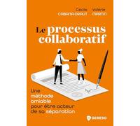 Le processus collaboratif: Une méthode amiable pour être acteur de sa séparation