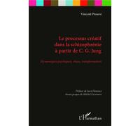 Le processus créatif dans la schizophrénie à partir de C.G Jung - Vincent Prouvé - L'harmattan - broché - Etude