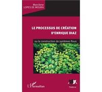 Le processus de création d'Enrique Diaz Marcilene Lopes De Moura (Auteur)