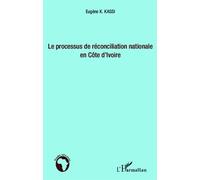 Le Processus De Réconciliation Nationale En Côte D'ivoire