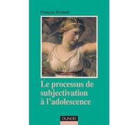 Le processus de subjectivation à l'adolescence - François Richard - Dunod - broché - Etude