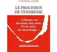 Le Processus de tendresse Thomas Louis (Auteur)