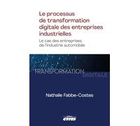 Le Processus De Transformation Digitale Des Entreprises Industrielles - Le Cas Des Entreprises De L'industrie Automobile