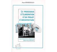 Le Processus d'élaboration d'un Projet d'architecture L'agrandissement du Musée des beaux-arts de Montréal - Assya Bendeddouch - L'harmattan - broché - Livre