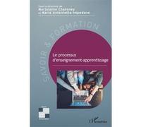 Le processus d'enseignement-apprentissage Marjolaine Chatoney (Auteur), Maria Antonietta Impedovo (Auteur)