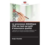 Le processus diététique (PD) en tant qu'outil d'assurance qualité: L'application du DP dans la pratique diététique. Une évaluation par l'analyse thématique qualitative