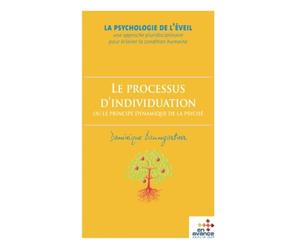 Le processus d'individuation: Ou Le Principe Dynamique De La Psyché