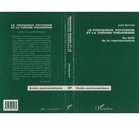 Le processus psychique et la théorie freudienne - Au delà de la représentation - Bernat Joel - L'harmattan - Livre
