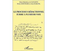 Le Processus Redactionnel - Ecrire A Plusieurs Voix