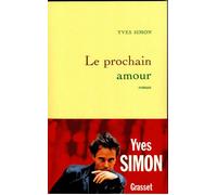 Le prochain amour - Yves Simon - Grasset - broché - Roman