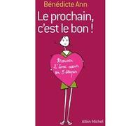 Le Prochain, c'est le bon ! Benedicte Ann (Auteur)