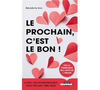 Le prochain, c'est le bon: Le Best-seller indispensable pour trouver l'âme soeur