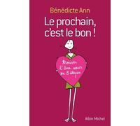 Le Prochain, c'est le bon ! Benedicte Ann (Auteur)
