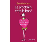 Benedicte Ann – Le prochain, c'est le bon ! – Trouver l'âme sœur en 5 étapes – Broché
