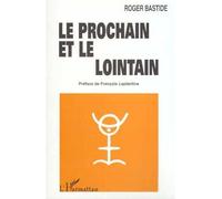 Le prochain et le lointain - Roger Bastide - L'harmattan - broché - Etude