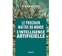 Le prochain maître du monde: L'intelligence artificielle