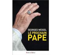 Le prochain pape George Weigel (Auteur)