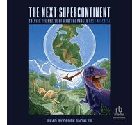 Le prochain supercontinent : résoudre le puzzle d'une pangée du futur
